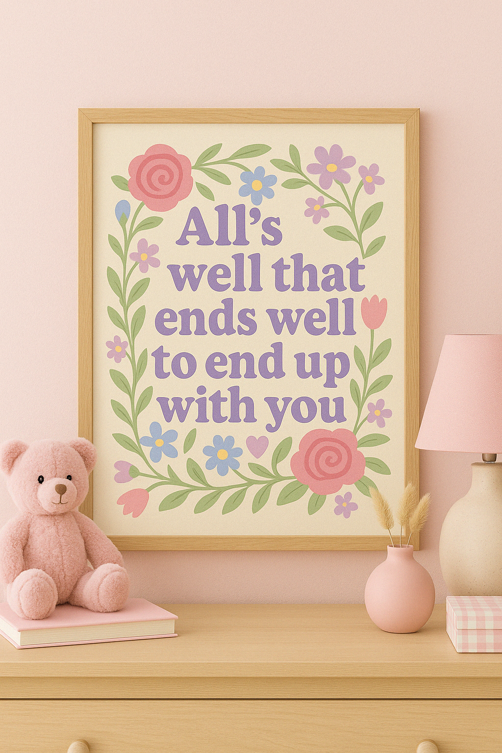 All's Well That Ends Well To End Up With You - Print - Taylor Swift - Lover Quote