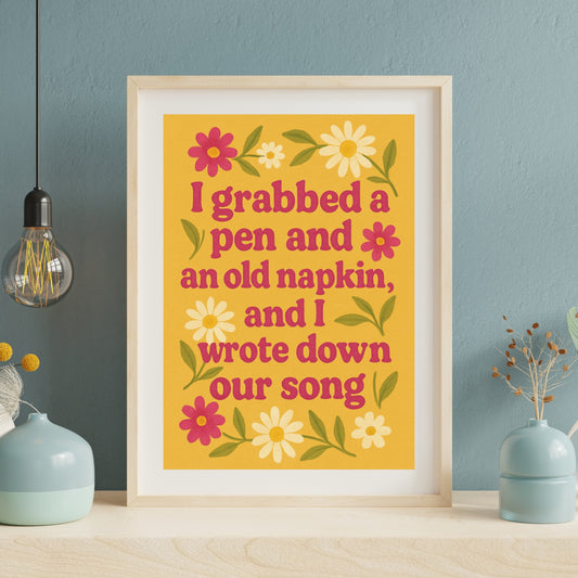 I Grabbed A Pen And An Old Napkin - Print - Taylor Swift - Our Song Quote